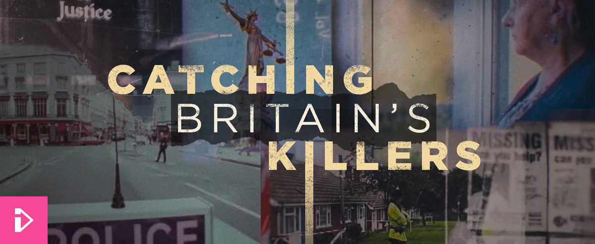 Catching Britain's Killers: The Crimes That Changed Us