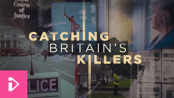 Catching Britain's Killers: The Crimes That Changed Us